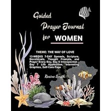 Nacario Guided Prayer Journal For Women: Fishes And Corals: 13 Weeks-One Full Quarter-Year 7r God; Growing