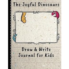 Nacario Independently Published Joyful Dinosaurs Draw & Write Journal For Kids: Cute Storybook Primary Draw