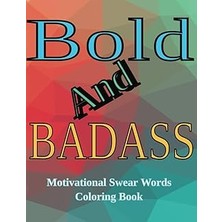 Nacario Independently Published Bold And Badass Motivational Swear Words Coloring Book 8.5"ınches x 11.0" I