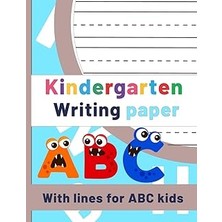 Nacario Kindergarten Writing Paper With Lines For Abc Kids: Blank Handwriting Practice Paper With Dotted Li