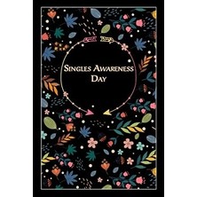 Nacario Independently Published Singles Awareness Day: Beautiful Floral Gift For A Special Event, 100 Pages