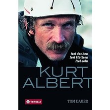 Nacario Kurt Albert: Frei Denken - Frei Klettern - Frei Sein