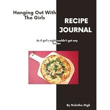 Nacario Independently Published Hanging Out With The Girls Recipe Journal