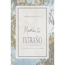 Nacario Independently Published Diario De Duelo: Mamá Te Extraño: Mis Recuerdos De Ti - Diario De Duelo - R