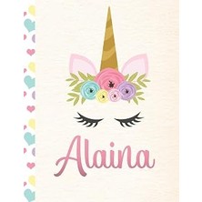 Nacario Alaina: Personalized Unicorn Sketchbook For Girls With Pink Name - 8.5X11 110 Pages. Doodle, Sketch
