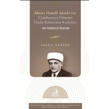 Fecr Yayınları Ahmet Hamdi Akseki’nin Cumhuriyet Dönemi Hadis Kültürüne Katkıları