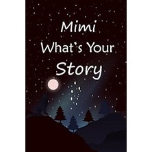 Nacario Independently Published Mimi What's Your Story: The Gift Helps Your Mimi To Tell Her Stories About