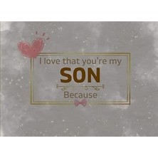 Nacario I Love That You're My Son Because: Fill In The Blank With Sweet Prompts, What I Love About Son From
