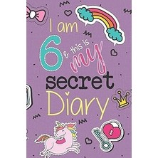 Nacario I Am 6 And This Is My Secret Diary: Unicorn Birthday Activity Journal Notebook For Girls 6th Birthd