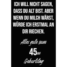 Nacario Ich Will Nicht Sagen, Dass Du Alt Bist. Aber Wenn Du Milch Wärst, Würde Ich Erstmal An Dir Riechen.