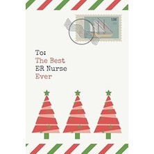 Nacario To: The Best Er Nurse Ever: Christmas Card And Holiday Journal Gift All-In-One! / 6x9 Small Noteboo
