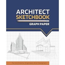Nacario Independently Published Architect Sketchbook Graph Paper: For Architects, Engineers And Designers |