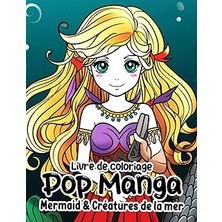 Nacario Independently Published Livre De Coloriage Pop Manga Mermaid & Créatures De La Mer: Pages De Colori