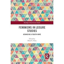 Nacario Feminisms In Leisure Studies: Advancing A Fourth Wave