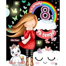 Nacario ¡ya Tengo 8 Años! I´m Already 8 Years! Libro Diario Colorear Y Escribir. Niñas De 8 Años, 8 Ye