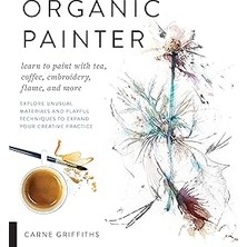 Nacario The Painter: Learn To Paint With Tea, Coffee, Embroidery, Flame, And More; Explore Unusual