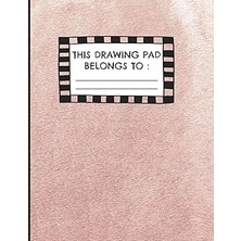 Nacario This Drawing Pad Belongs To: Drawing Pad & Sketchbook For Drawing Practice - Sketch Book For Kids -