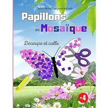 Nacario Cahier De Collage Pour Enfants Papillons Mosaïque: Découpe Et Colle Tes Propres Gommettes Pour C