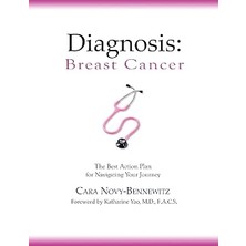 Nacario Diagnosis: Breast Cancer: The Best Action Plan For Navigating Your Journey: Volume 1