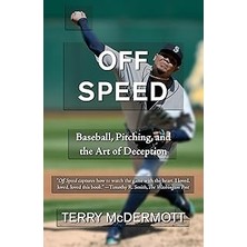 Nacario Off Speed: Baseball, Pitching, And The Of Deception