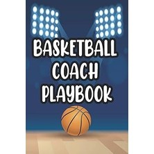 Nacario Basketball Playbook: Comprehensive Guide For Basketball Players, Coach's Of Plays