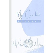 Nacario My Crochet Journal: A Crochet Log Book And Project Planner | To Keep Track Of 100 Crocheting Projec