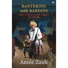 Nacario Bantering With Bandits And Other True Tales Of India