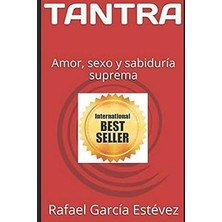 Nacario Tantra: Amor, Sexo Y Sabiduría Suprema (Tantra: La Sabiduría Suprema, Cilt 1)