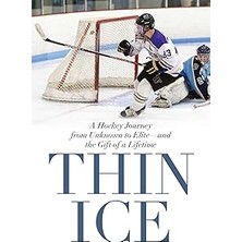 Nacario Thin Ice: A Hockey Journey From Unknown To Elite--And The Gift Of A Lifetime