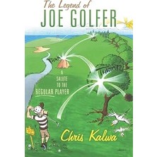 Nacario The Legend Of Joe Golfer: A Salute To The Regular Player