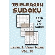 Nacario Independently Published Triple Doku Sudoku 3 Grids Two 6 x 3 Overlaps Level 5: Very Hard Vol. 38: P