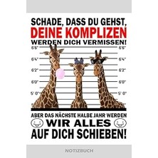 Nacario Schade Das Du Gehst Deine Komplizen | Notizbuch: Abschiedsgeschenk Für Die Arbeitskollegin Für Toll