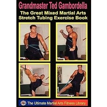 Nacario The Great Mixed Martial Arts Stretch Tubing Exercise Book: Mixed Martail Arts Fitness You Can Do An