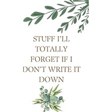 Nacario Independently Published Stuff I'll Totally Forget If I Don't Write It Down: 100 Page To Do List Jou