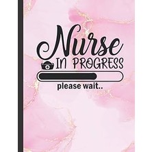 Nacario Nurse In Progress: Notebook Journal For Student Nurses College Ruled