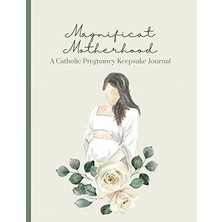 Nacario Magnificat Motherhood: A Catholic Pregnancy Keepsake Journal