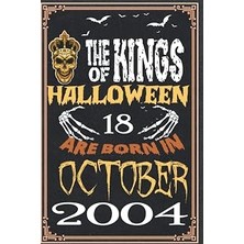Nacario Independently Published The Kings Of Halloween Are Born In October 2004: Th Birthday Gifts For W
