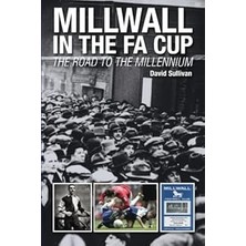 Nacario Millwall In The Fa Cup: The Road To The Millennium