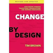 Nacario Change By Design, Revised And Updated: How Thinking Transforms Organizations And Inspires In