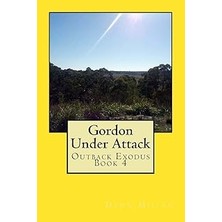 Nacario Gordon Under Attack: Outback Exodus Book 4