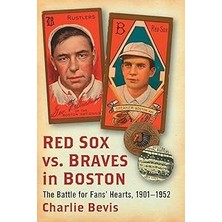 Nacario Red Sox Vs. Braves In Boston: The Battle For Fans' Hearts, 1901-1952
