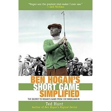 Nacario Ben Hogan's Short Game Simplified: The Secret To Hogan's Game From 120 Yards And In