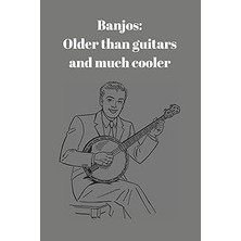 Nacario Banjos: Older Than Guitars And Much Cooler: Journal Gift For Banjo Player (6" x 9" Lined Notebook,