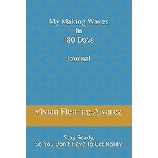 Nacario My Making Waves In 180 Days Journal: Stay Ready, So You Don't Have To Get Ready
