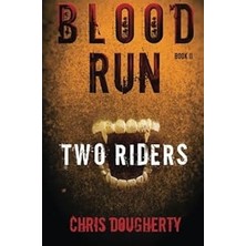 Nacario Blood Run, Two Riders: Book Two In The Blood Run Trilogy