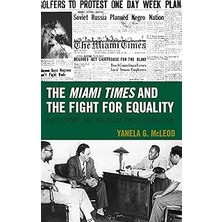Nacario The Miami Times And The Fight For Equality: Race, Sport, And The Black Press, 1948–1958