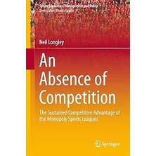 Nacario An Absence Of Competition: The Sustained Competitive Advantage Of The Monopoly Sports Leagues: 5