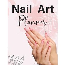 Nacario Independently Published Nail Planner: Nail Planner For Nail Artist And Nail Lovers To T