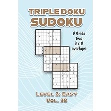 Nacario Independently Published Triple Doku Sudoku 3 Grids Two 6 x 3 Overlaps Level 2: Easy Vol. 38: Play T