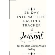 Nacario Independently Published 28-Day Intermittent Fasting Tracker & Journal: For The Black Woman Who Is H